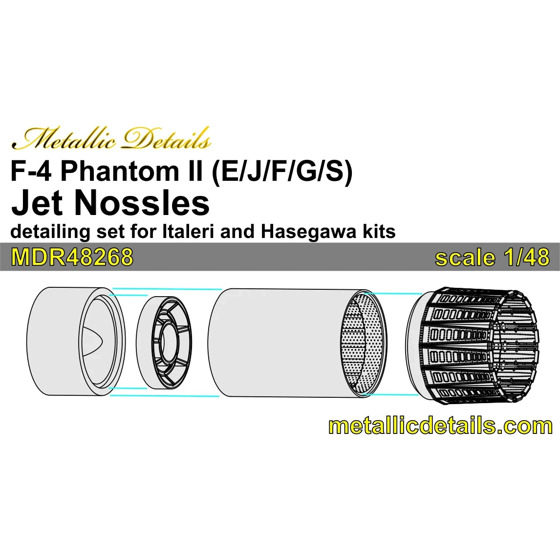 McDonnell Douglas F-4 Phantom II (E/J/F/G/S), Jet Nozzels Detailing set (3D-Printed) Scale 1:48 (Recommended for kit: Italeri, Hasegawa) Metallic Details MDR48268 - For Model Aircraft Kits