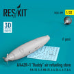 A/A42R-1 Buddy Air Refueling Store (1 pcs) (F/A-18, S-3, MQ-25, A-6, EA-6, A-7, A-4) (3D Printed) Scale 1:32 ResKit RS32-0399 for Aircraft Model Kit
