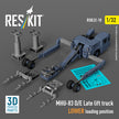 MHU-83 D/E Late Lift Truck LOWER loading position (3D Printed model kit) Scale 1:32 ResKit RSK32-0010