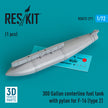 300 Gallon centerline Fuel Tank with Pylon for General Dynamics F-16 (type 2) (1 pcs) (3D Printed) Scale 1:72 ResKit RSU72-0271 for Aircraft Model Kit